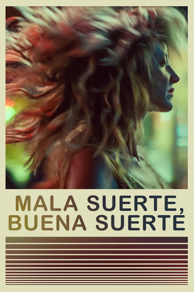 Mala Suerte, Buena Suerte