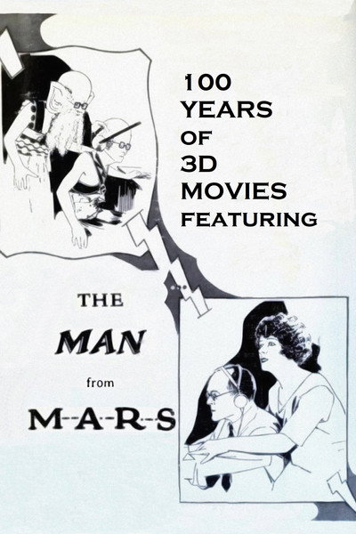 Póster de 100 Years of 3D Movies Featuring the Man from M.A.R.S.
