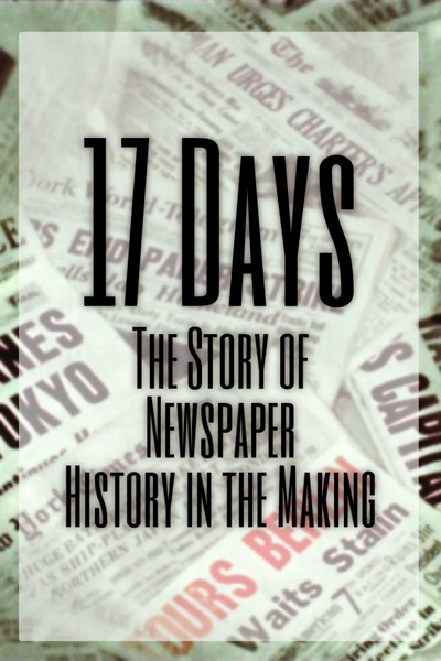Póster de 17 Days: The Story of Newspaper History in the Making