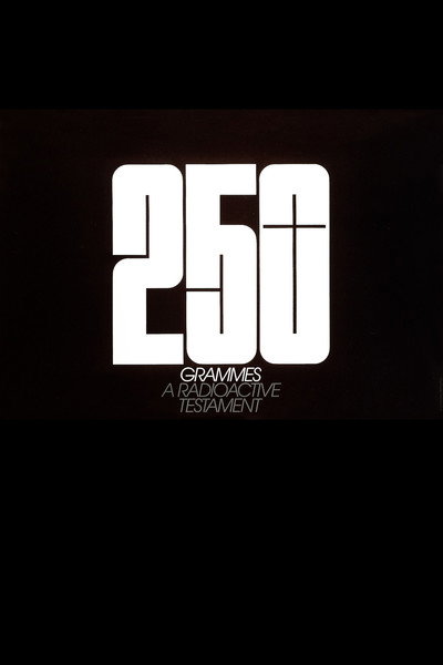 Póster de 250 Grammes: A Radioactive Testament