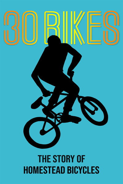 Póster de 30 Bikes: The Story of Homestead Bicycles