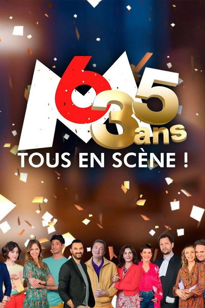 Póster de 35 ans M6: Tous en scène!