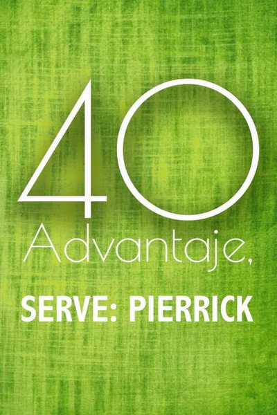 Póster de 40-Advantage, Serve: Pierrick