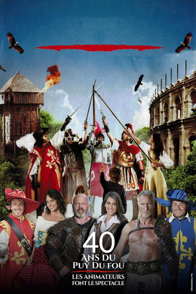 Póster de 40 ans du Puy du Fou: les animateurs font le spectacle