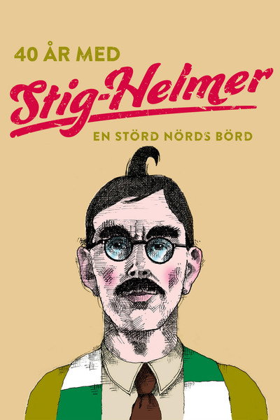 Póster de 40 år med Stig-Helmer - En störd nörds börd