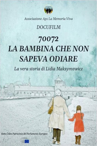 Póster de 70072: la bambina che non sapeva odiare. La vera storia di Lidia Maksymowicz