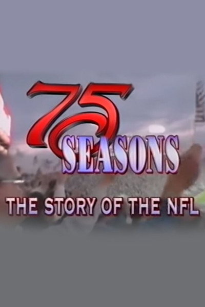Póster de 75 Seasons: The Story of the NFL