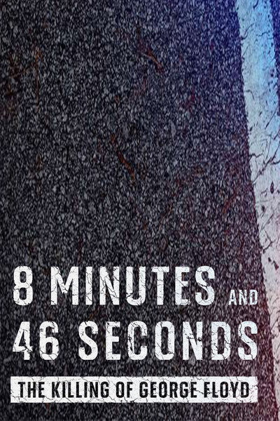 Póster de 8 Minutes and 46 Seconds: The Killing of George Floyd
