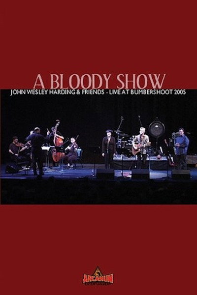 Póster de A Bloody Show: John Wesley Harding & Friends Live at Bumbershoot 2005