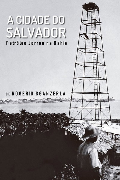 Póster de A Cidade do Salvador (Petróleo Jorrou na Bahia)