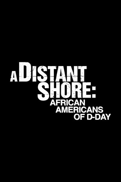 Póster de A Distant Shore: African Americans of D-Day