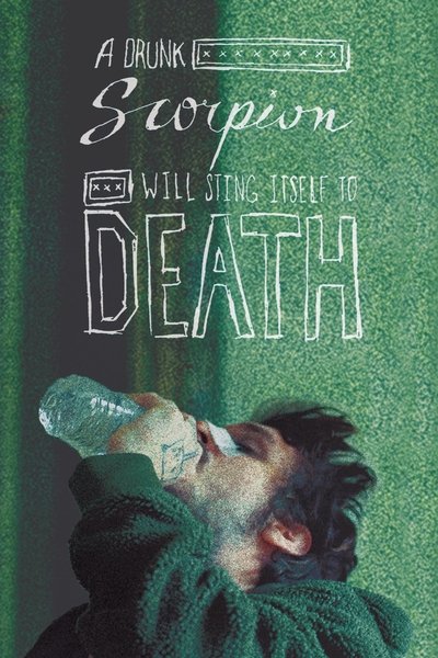 Póster de A Drunk Scorpion Will Sting Itself to Death