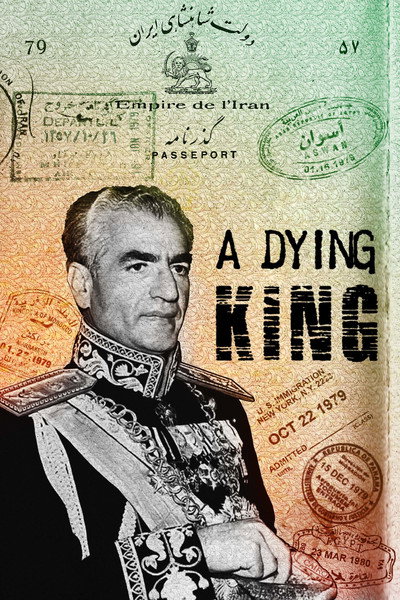Póster de A Dying King: The Shah of Iran