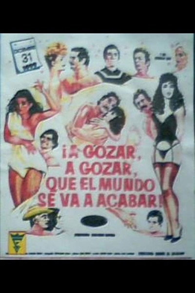 Póster de A Gozar a Gozar que el Mundo se va a Cabar
