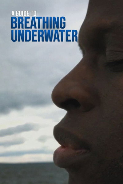 Póster de A Guide to Breathing Underwater