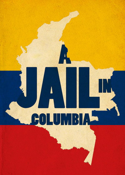 Póster de A Jail in Colombia