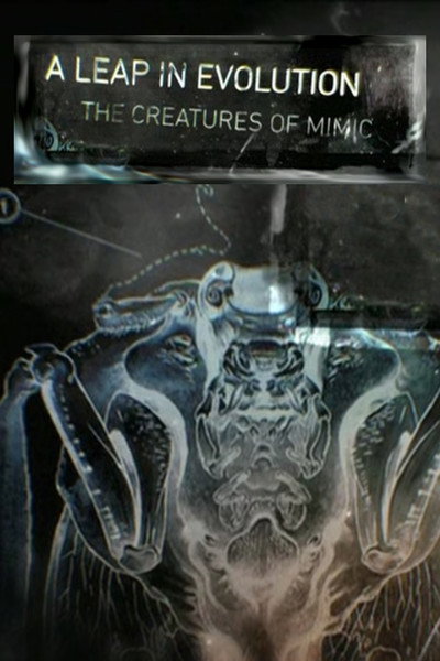 Póster de A Leap in Evolution: The Creatures of Mimic
