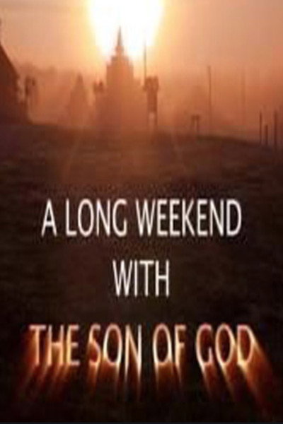 Póster de A Long Weekend with the Son of God