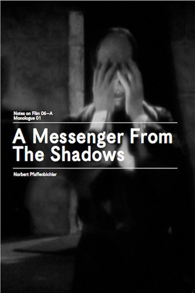 Póster de A Messenger from the Shadows (Notes on Film 06 A/Monologue 01)