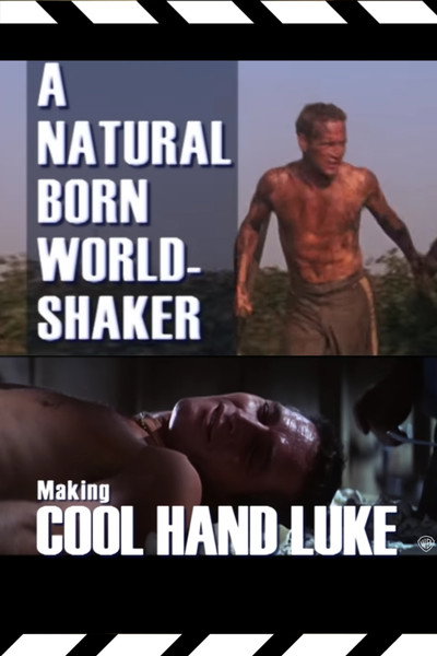 Póster de A Natural Born World-Shaker: Making 'Cool Hand Luke'