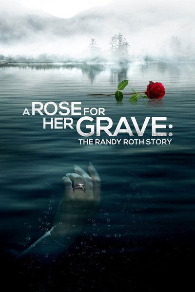 Póster de A Rose for Her Grave: The Randy Roth Story