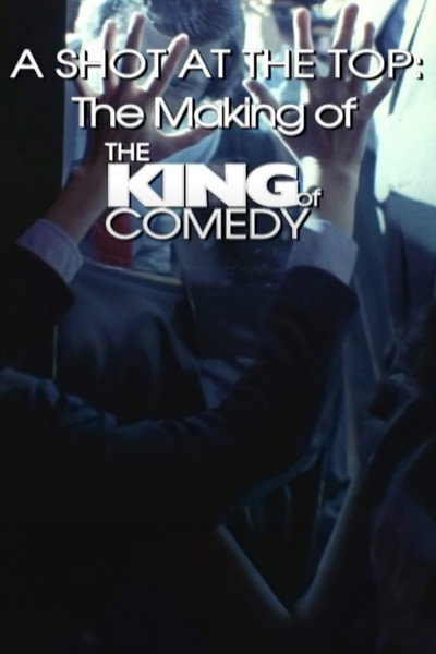 Póster de A Shot at the Top: The Making of 'The King of Comedy'