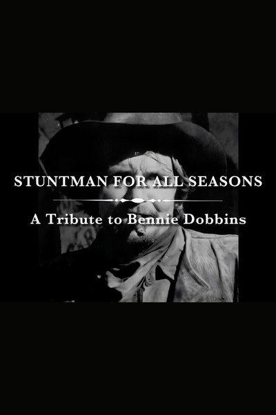 Póster de A Stuntman for All Seasons: A Tribute to Bennie Dobbins