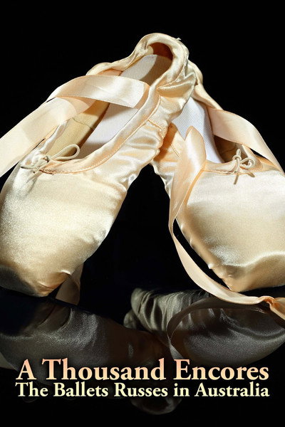 Póster de A Thousand Encores: The Ballets Russes in Australia