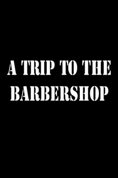 Póster de A Trip to the Barbershop