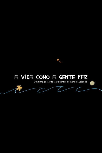 Póster de A Vida Como A Gente Faz