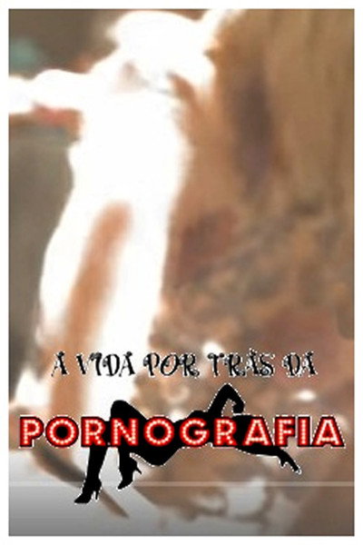 Póster de A Vida por Trás da Pornografia