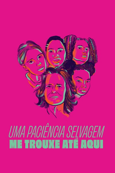 Póster de A Wild Patience Has Taken Me Here