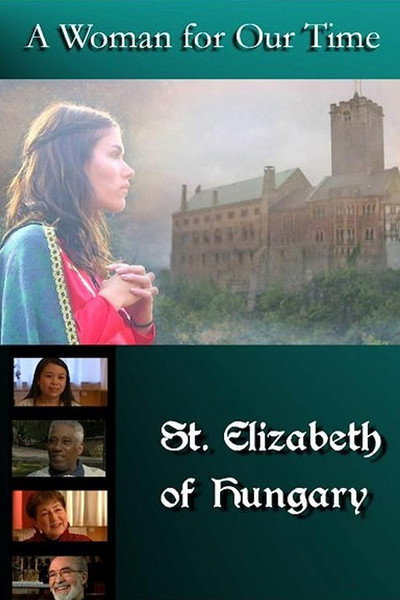 Póster de A Woman for Our Time: St. Elizabeth of Hungary