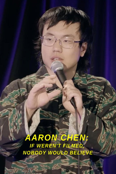 Póster de Aaron Chen: If Weren't Filmed, Nobody Would Believe