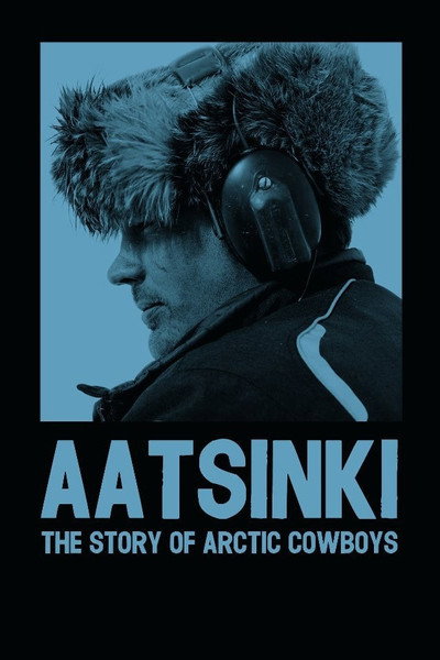 Póster de Aatsinki: The Story of Arctic Cowboys