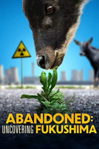 Póster de Abandoned: Uncovering Fukushima