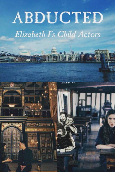 Póster de Abducted: Elizabeth I's Child Actors