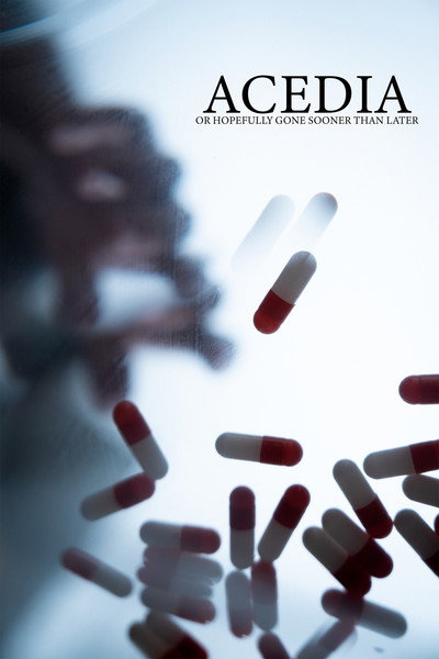 Póster de Acedia (or Hopefully Gone Sooner Than Later)