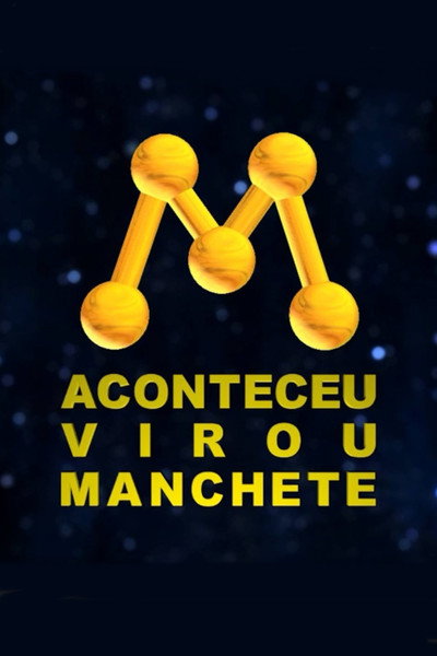 Póster de Aconteceu, virou Manchete! A História da Rede Manchete