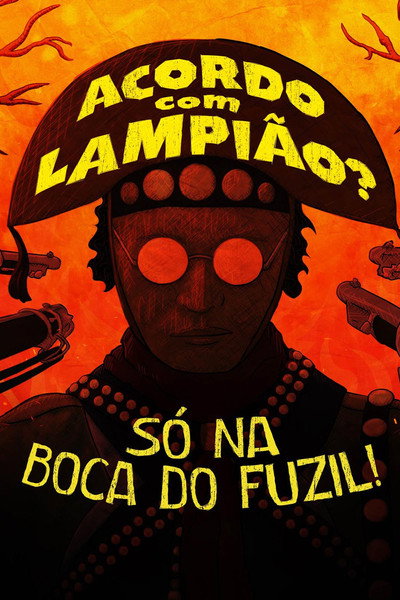 Póster de Acordo com Lampião? Só na Boca do Fuzil!