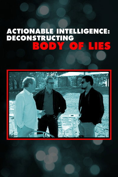 Póster de Actionable Intelligence: Deconstructing 'Body of Lies'
