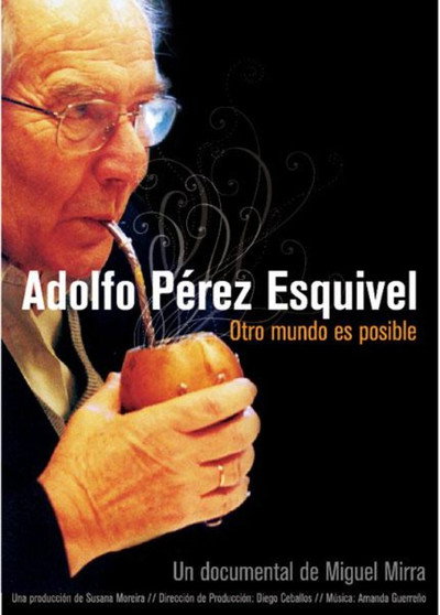 Póster de Adolfo Pérez Esquivel. Otro mundo es posible