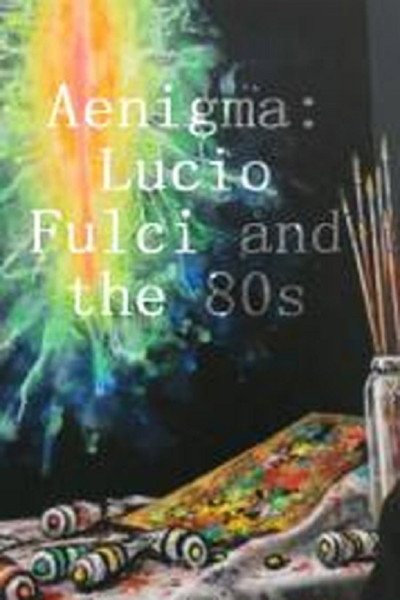 Póster de Aenigma: Lucio Fulci and the 80s
