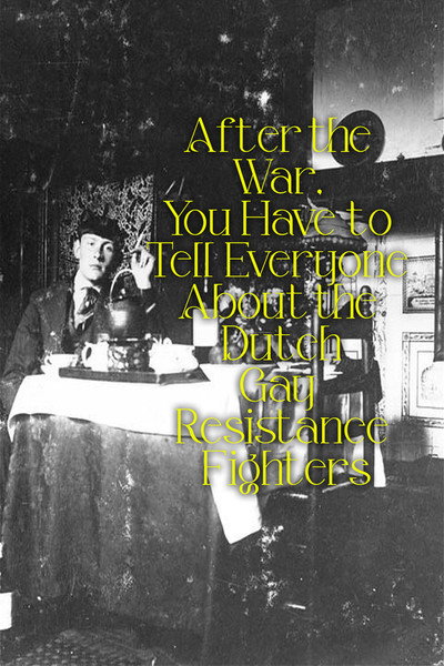 Póster de After the War, You Have to Tell Everyone About the Dutch Gay Resistance Fighters