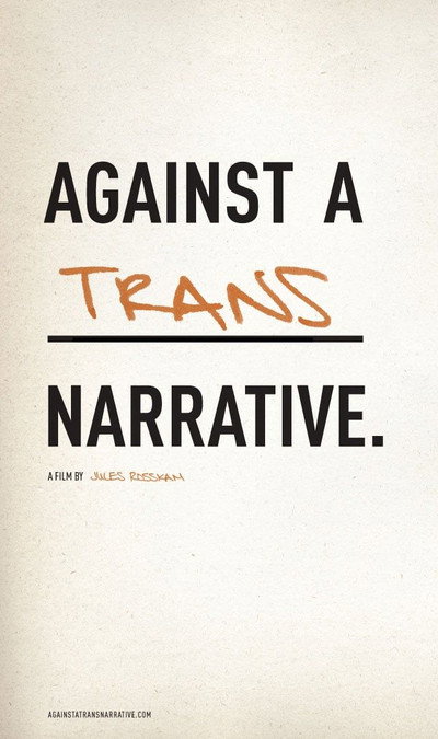 Póster de Against a Trans Narrative