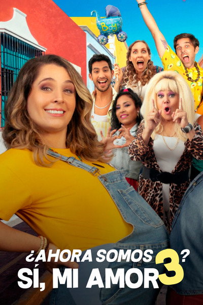 Póster de ¿Ahora Somos 3? Sí, Mi Amor