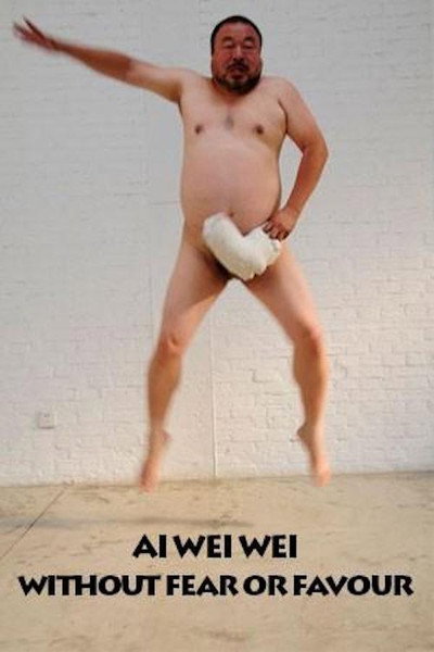 Póster de Ai Weiwei: Without Fear or Favour
