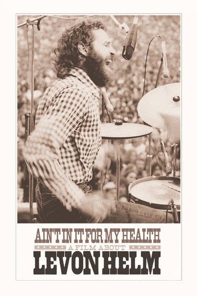 Póster de Ain't in It for My Health: A Film About Levon Helm