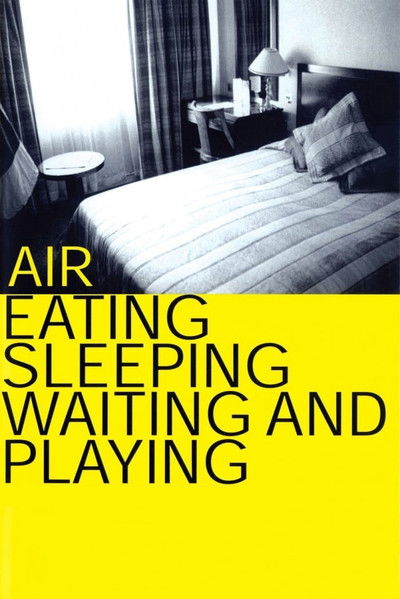 Póster de Air: Eating, Sleeping, Waiting and Playing