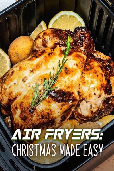 Póster de Air Fryers: Christmas Made Easy